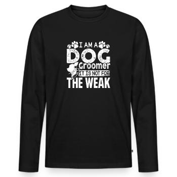 Dog Groomer Dog Groomer Is Not For The Weak - Men's Premium Organic Long Sleeve Shirt - black - Front - Nico (187cm)