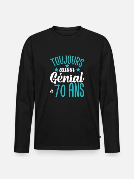 Toujours aussi génial 70 ans cadeau homme humour - T-shirt manches longues Premium bio Homme - noir