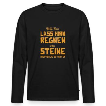 Bitte Herr - Lass Hirn regnen oder Steine - Männer Premium Bio Langarmshirt - Schwarz - Vorne - Nico (187cm)
