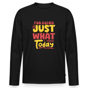 Foraging Is Just What I Need Today - Men's Premium Organic Long Sleeve Shirt - black - Front - Nico (187cm)