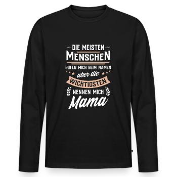 Die wichtigsten Menschen nennen mich Mama - Männer Premium Bio Langarmshirt - Schwarz - Vorne - Nico (187cm)