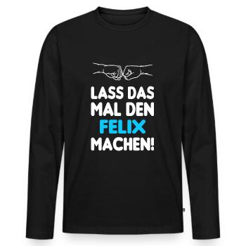 Lass Das Mal Den Felix Machen - Männer Premium Bio Langarmshirt - Schwarz - Vorne - Nico (187cm)