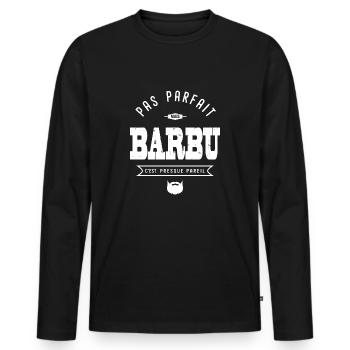 pas parfait mais BARBU cadeau humour homme barbe - T-shirt manches longues Premium bio Homme - noir - Devant - Nico (187cm)