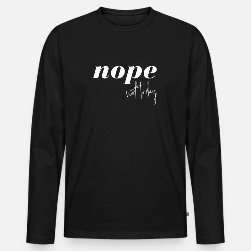 Nope Not Today - Männer Premium Bio Langarmshirt - Schwarz