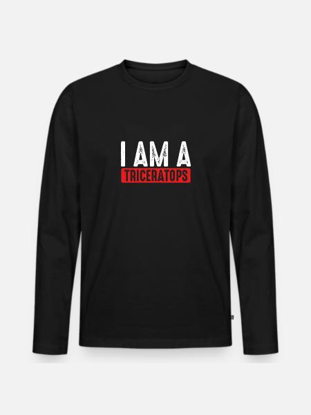 I'm a Triceratops - Men's Premium Organic Long Sleeve Shirt - black