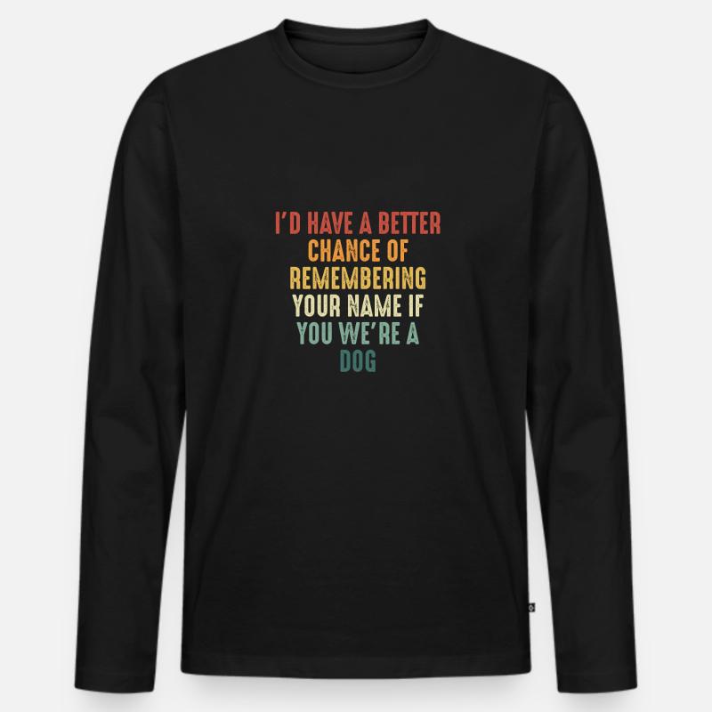 Wenn Du Ein Hund Wärst - Männer Premium Bio Langarmshirt - Schwarz
