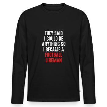 I became a football lineman - Men's Premium Organic Long Sleeve Shirt - black - Front - Nico (187cm)