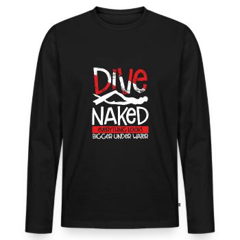 Diving naked everything looks bigger - Men's Premium Organic Long Sleeve Shirt - black - Front - Nico (187cm)