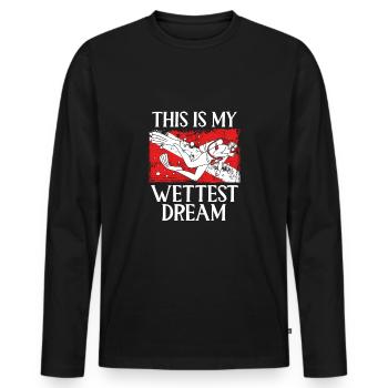 This is my wettest dream - Men's Premium Organic Long Sleeve Shirt - black - Front - Nico (187cm)
