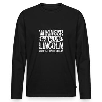 Viking Satan Und Lincoln Muss Ich Noch - Männer Premium Bio Langarmshirt - Schwarz - Vorne - Nico (187cm)