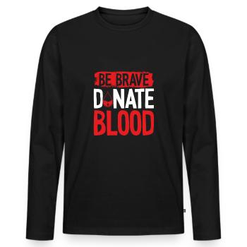 Be brave, donate blood - Men's Premium Organic Long Sleeve Shirt - black - Front - Nico (187cm)