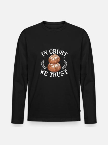 In crust we trust - Men's Premium Organic Long Sleeve Shirt - black