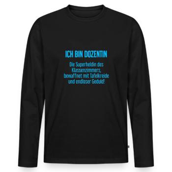 Dozentin - Die Superheldin des Klassenzimmers! - Männer Premium Bio Langarmshirt - Schwarz - Vorne - Nico (187cm)