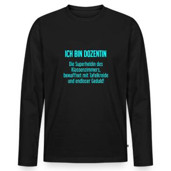 Dozentin - Die Superheldin des Klassenzimmers! - Männer Premium Bio Langarmshirt - Schwarz - Vorne - Nico (187cm)