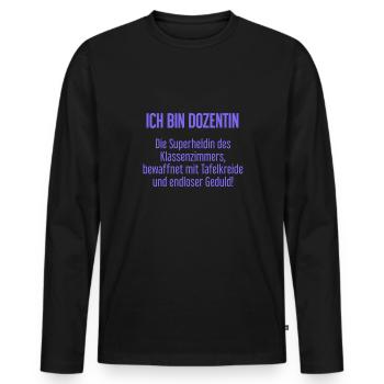 Dozentin - Die Superheldin des Klassenzimmers! - Männer Premium Bio Langarmshirt - Schwarz - Vorne - Nico (187cm)