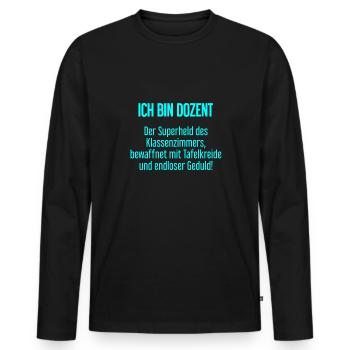 Dozent - Der Superheld des Klassenzimmers! - Männer Premium Bio Langarmshirt - Schwarz - Vorne - Nico (187cm)