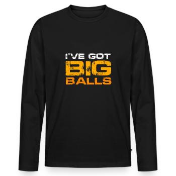 Ive got big balls Design for a joke lover - Men's Premium Organic Long Sleeve Shirt - black - Front - Nico (187cm)