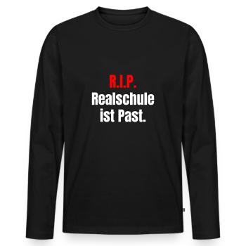 Realschule ist past. - Männer Premium Bio Langarmshirt - Schwarz - Vorne - Nico (187cm)