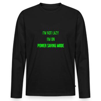 I'm not lazy, I'm in power saving mode! - Men's Premium Organic Long Sleeve Shirt - black - Front - Nico (187cm)