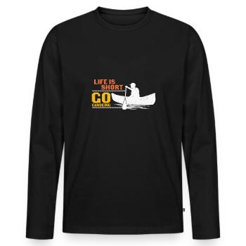 Life is Shirt Go Canoeing Funny Kayaking - Men's Premium Organic Long Sleeve Shirt - black - Front - Nico (187cm)