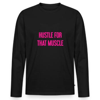 Hustle For That Muscle - Männer Premium Bio Langarmshirt - Schwarz - Vorne - Nico (187cm)