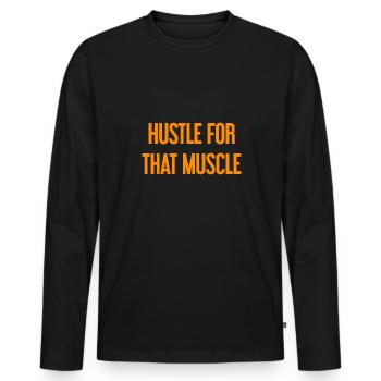 Hustle For That Muscle - Männer Premium Bio Langarmshirt - Schwarz - Vorne - Nico (187cm)