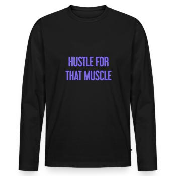 Hustle For That Muscle - Männer Premium Bio Langarmshirt - Schwarz - Vorne - Nico (187cm)
