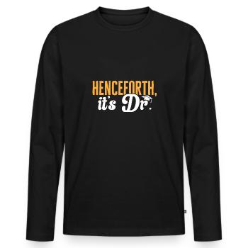 PhD Graduate Doktorgrad Ph.D. Promotion - Männer Premium Bio Langarmshirt - Schwarz - Vorne - Nico (187cm)