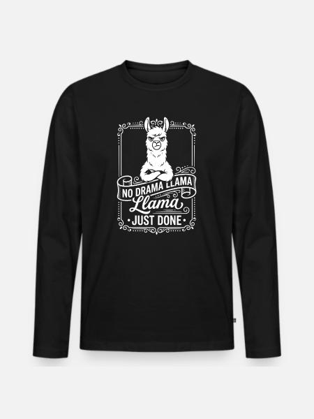 No Drama Llama Just Done - Men's Premium Organic Long Sleeve Shirt - black