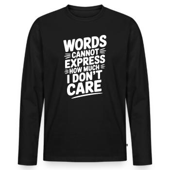 Words Cannot Express How Much I Don't Care - Men's Premium Organic Long Sleeve Shirt - black - Front - Nico (187cm)
