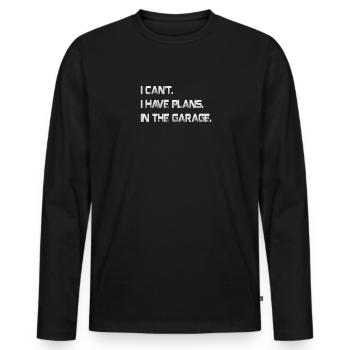 Je ne peux pas avoir de plans dans le garage voiture de la fête des pères - T-shirt manches longues Premium bio Homme - noir - Devant - Nico (187cm)