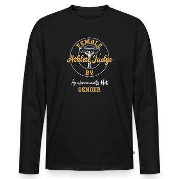 Female Athlete Judge By Achievem... - Men's Premium Organic Long Sleeve Shirt - black - Front - Nico (187cm)