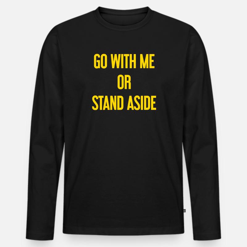 Geh mit oder beiseite - Männer Premium Bio Langarmshirt - Schwarz