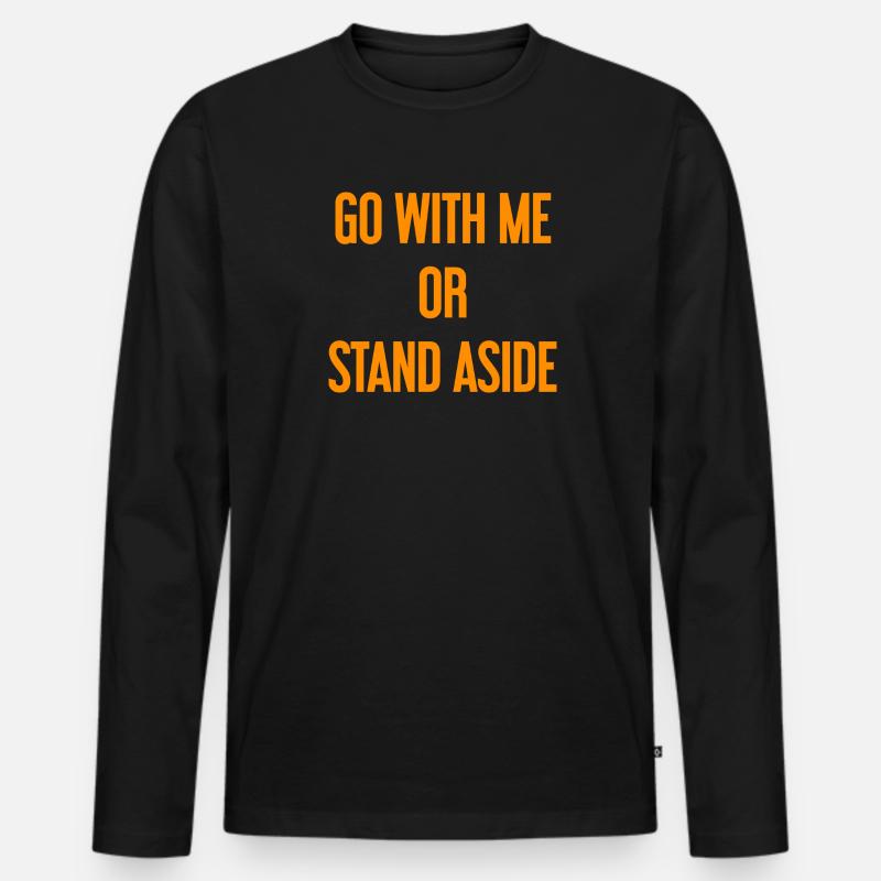 Geh mit oder beiseite - Männer Premium Bio Langarmshirt - Schwarz