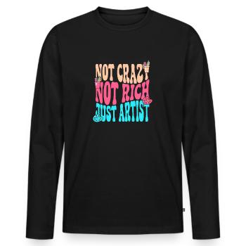 Artist Painter Graphic Not Crazy Rich Just Artist - Men's Premium Organic Long Sleeve Shirt - black - Front - Nico (187cm)