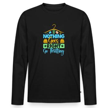 Thrift Shopper Nothing Goes Right Go Thrift Store - Men's Premium Organic Long Sleeve Shirt - black - Front - Nico (187cm)