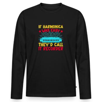 Funny Harmonica Player Was Easy They Call Recorder - Men's Premium Organic Long Sleeve Shirt - black - Front - Nico (187cm)