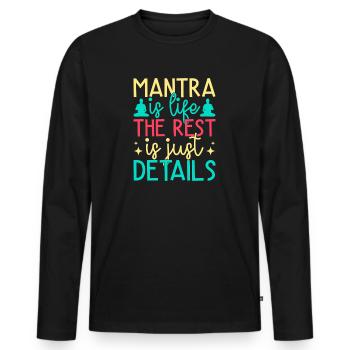Yoga Mantra Is Life Rest Just Details Funny Yoga - Men's Premium Organic Long Sleeve Shirt - black - Front - Nico (187cm)