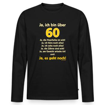 BD - Ja ich bin über 60 - Ja es geht noch - - Männer Premium Bio Langarmshirt - Schwarz - Vorne - Nico (187cm)