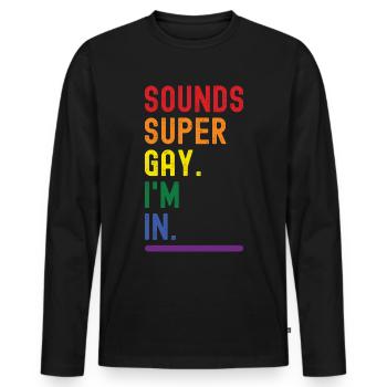 Sounds Super Gay I’m In Rainbow LGTB Equality Love - T-shirt manches longues Premium bio Homme - noir - Devant - Nico (187cm)