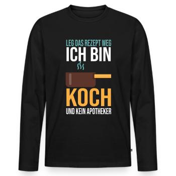 Leg das Rezept weg Ich bin Koch und kein Apotheker - Männer Premium Bio Langarmshirt - Schwarz - Vorne - Nico (187cm)