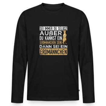 Sei immer du selbst, außer du kannst ein Erdmännch - Männer Premium Bio Langarmshirt - Schwarz - Vorne - Nico (187cm)