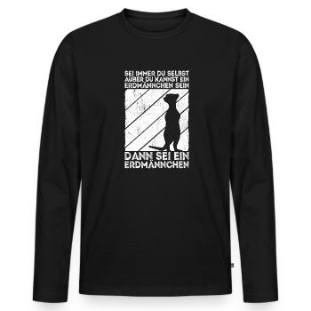 Sei immer du selbst, außer du kannst ein Erdmännch - Männer Premium Bio Langarmshirt - Schwarz - Vorne - Nico (187cm)