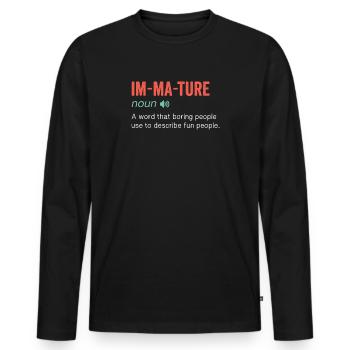 Noun Definition Nutrition Im-ma-ture funny - Men's Premium Organic Long Sleeve Shirt - black - Front - Nico (187cm)