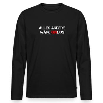 Alles Andere wäre GINlos sinnlos Gin - Männer Premium Bio Langarmshirt - Schwarz - Vorne - Nico (187cm)