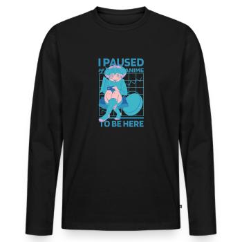 I Paused My Anime To Be Here Kawaii Anime Otaku - Men's Premium Organic Long Sleeve Shirt - black - Front - Nico (187cm)