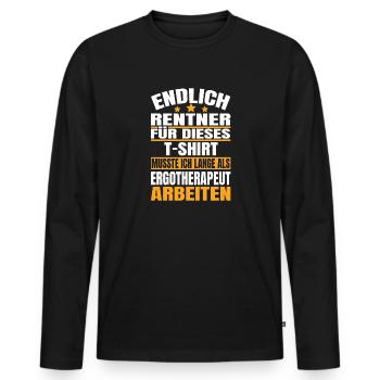 Endlich Rente 2023 Ruhestand Beruf Ergotherapeut - Männer Premium Bio Langarmshirt - Schwarz - Vorne - Nico (187cm)