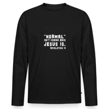 Normal Isn't Coming Back Jesus Is Bible Christian - Männer Premium Bio Langarmshirt - Schwarz - Vorne - Nico (187cm)