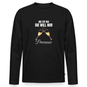 She doesn't do anything, she just wants Prosecco funny - Men's Premium Organic Long Sleeve Shirt - black - Front - Nico (187cm)