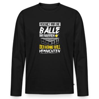 Hands me the balls, you fools, drink, party, beer - Men's Premium Organic Long Sleeve Shirt - black - Front - Nico (187cm)